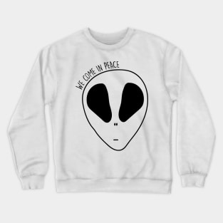 We Come In Peace Crewneck Sweatshirt